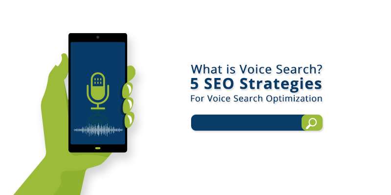 What is Voice Search? 5 SEO Strategies for Voice Search Optimization