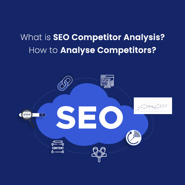What is SEO Competitor Analysis? How to Analyse Competitors?