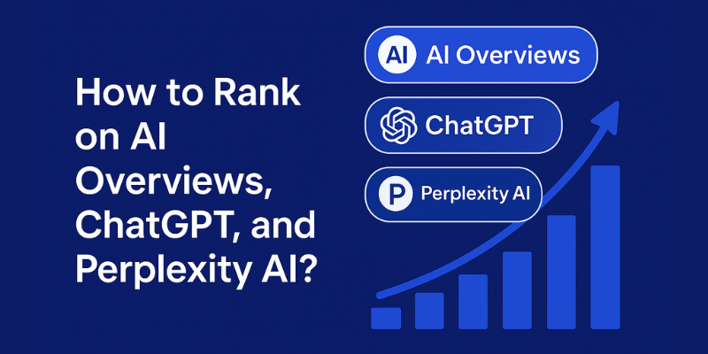 how-to-rank-on-ai-overviews-chatgpt-and-perplexity-ai