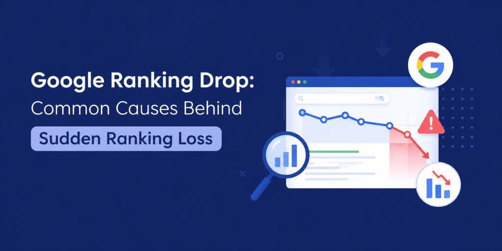  Google ranking drops cause like algorithm updates, link loss, and technical SEO issues